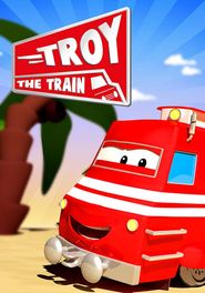 Troy the Train of Car City Season 1 Poster