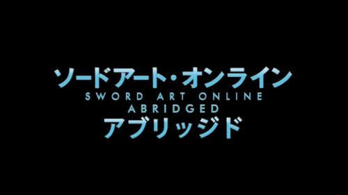 Sword Art Online Abridged (TV Series 2013– ) - Episode list - IMDb