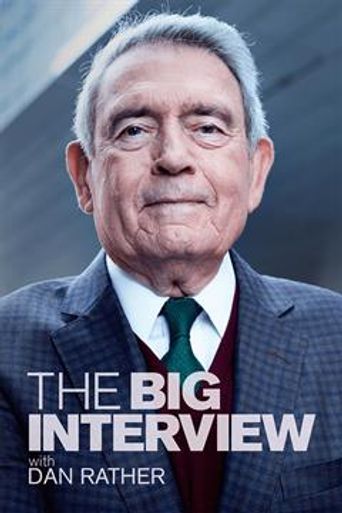  The Big Interview with Dan Rather Poster