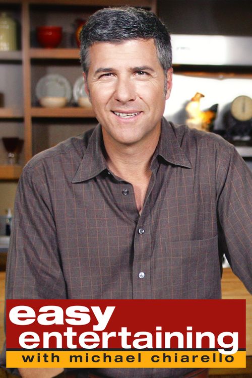 Easy Entertaining with Michael Chiarello User Lists Reelgood