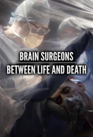  Brain Surgeons: Between Life and Death Poster