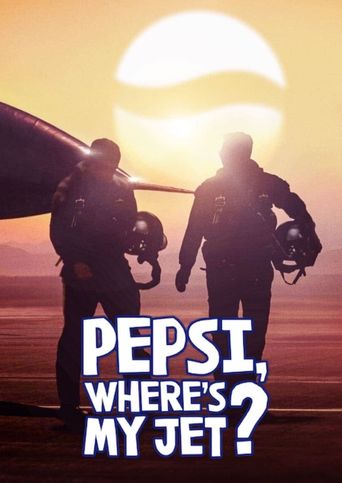  Pepsi, Where's My Jet? Poster