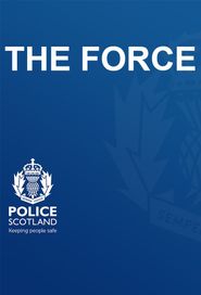  The Force: The Story of Scotland's Police Poster