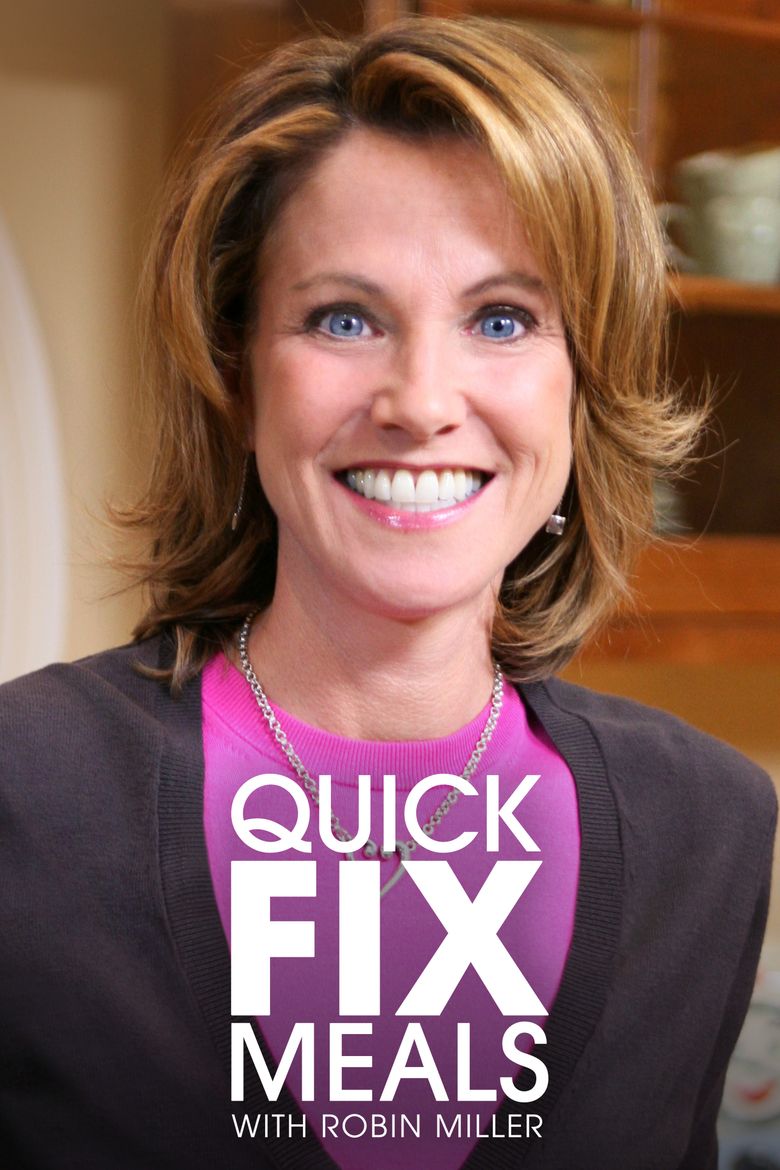 Quick Fix Meals with Robin Miller