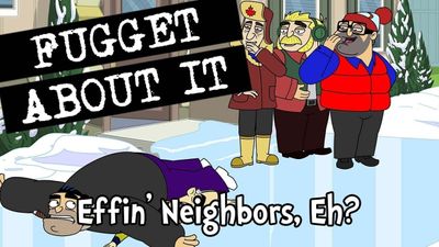 Season 02, Episode 13 Effin' Neighbors, Eh?