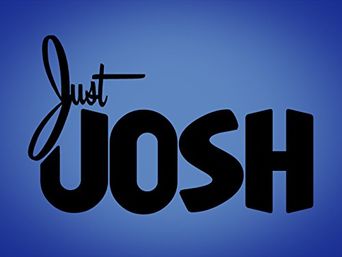  Just Josh Poster