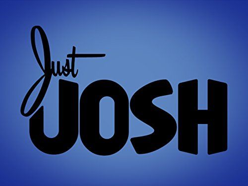 Just Josh Poster