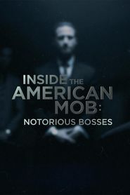  Inside the American Mob: Notorious Bosses Poster