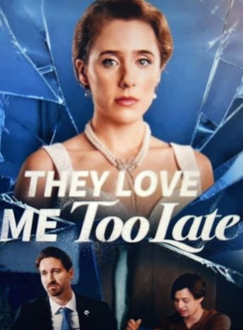 They Love Me Too Late: Where to Watch and Stream Online | Reelgood