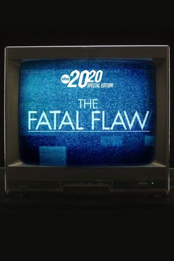  The Fatal Flaw: A Special Edition of 20/20 Poster