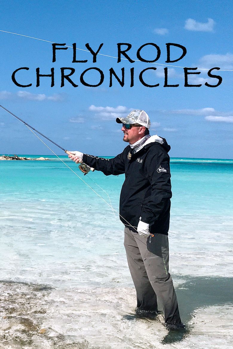 Fly Rod Chronicles
