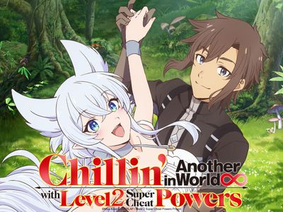 Chillin' in Another World with Level 2 Super Cheat Powers Season 1 ...