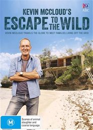  Kevin McCloud's Escape to the Wild Poster