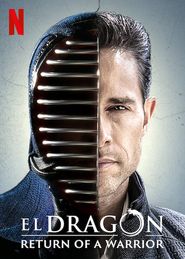  El Dragón: Return of a Warrior Poster