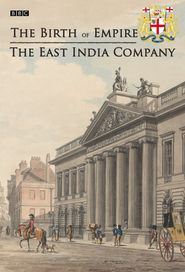  The Birth of Empire: The East India Company Poster