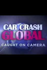  Car Crash Global: Caught on Camera Poster
