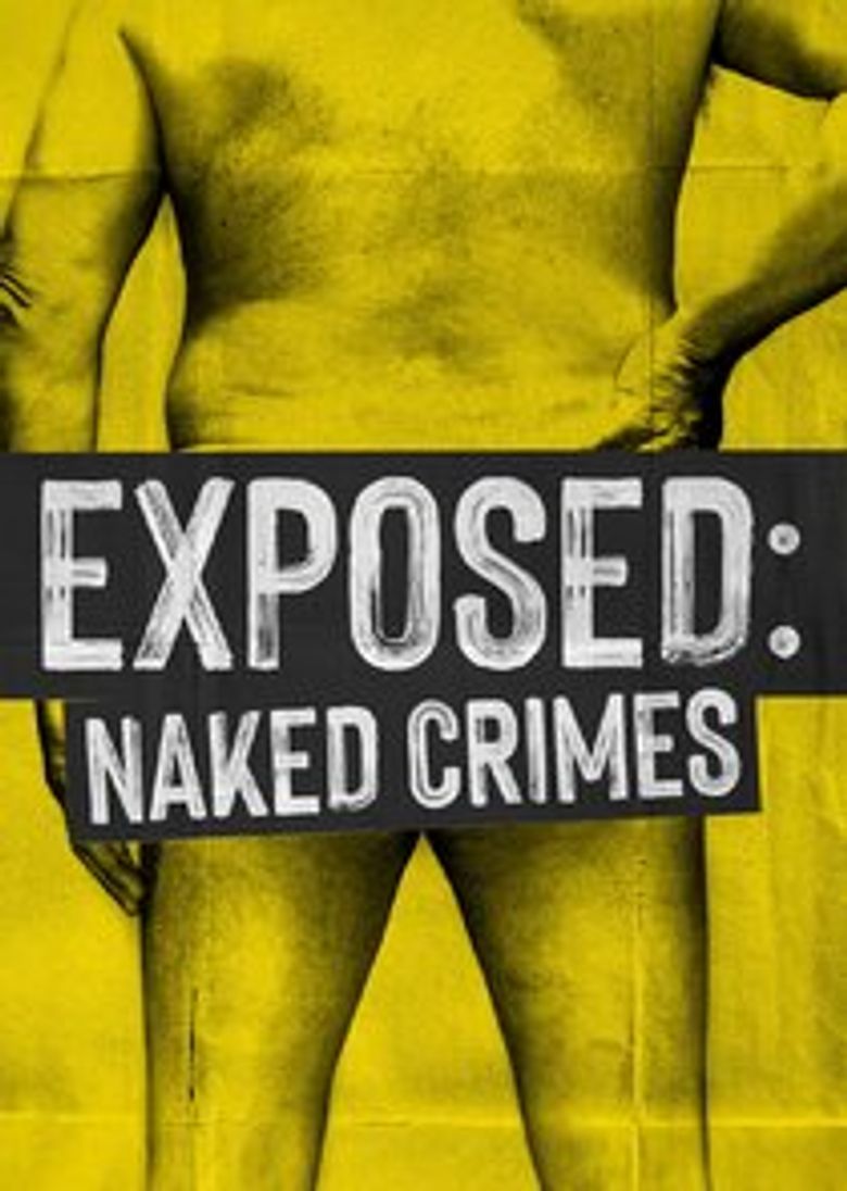 Exposed: Naked Crimes