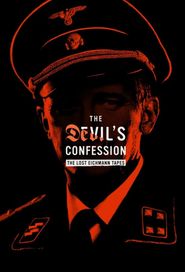  The Devil's Confession: The Lost Eichmann Tapes Poster