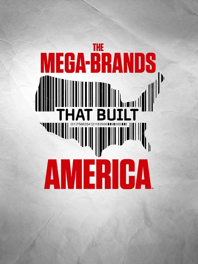The Mega-Brands That Built America