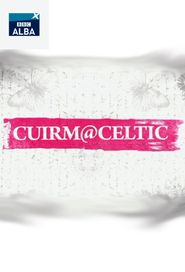  Cuirm @ Celtic Poster