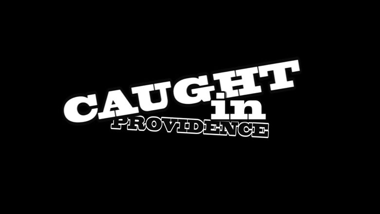 Caught in Providence