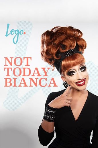  Not Today Bianca Poster