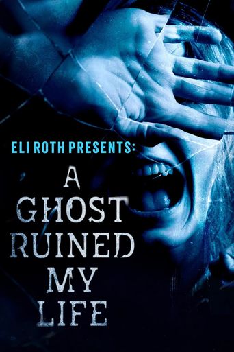  Eli Roth Presents: A Ghost Ruined My Life Poster