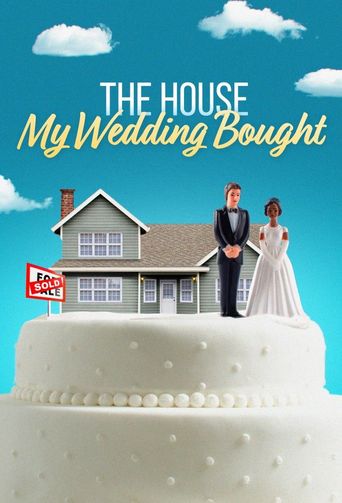  The House My Wedding Bought Poster