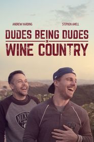  Dudes Being Dudes in Wine Country Poster