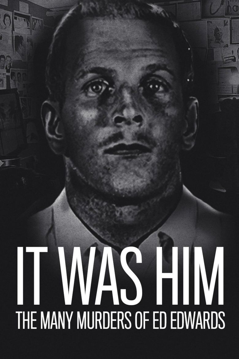 It Was Him: The Many Murders of Ed Edwards Poster