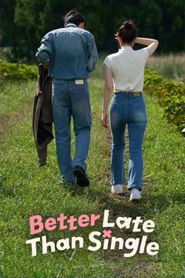 New releases Better Late Than Single Poster