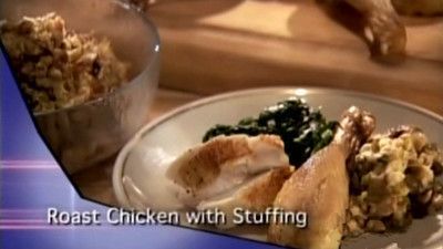 Season 07, Episode 04 Sunday Roast Chicken and Stuffing