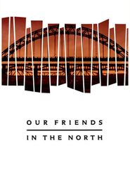  Our Friends in the North Poster
