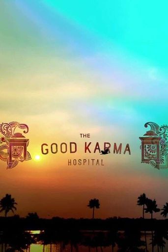  The Good Karma Hospital Poster