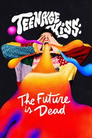  Teenage Kiss: The Future Is Dead Poster