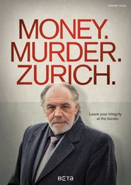  Money. Murder. Zurich. Poster