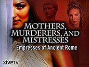 Mothers, Murderers and Mistresses: Empresses of Ancient Rome Poster