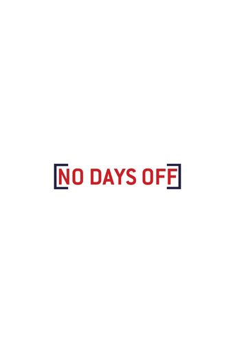  No Days Off Poster