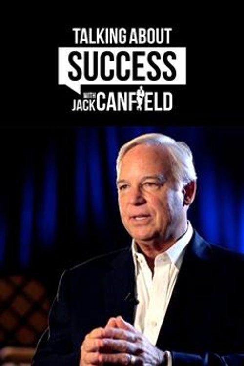 Talking about Success with Jack Canfield - Where to Watch Every Episode ...